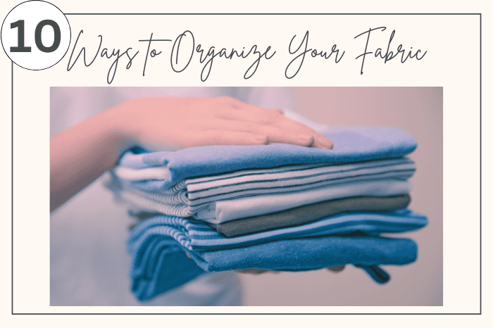 Organize your fabric today!!